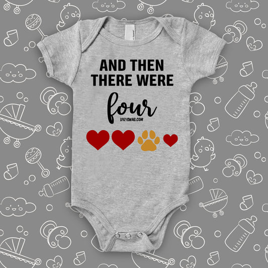 Cute baby onesie with print: "And then there were four" with two big hearts, a paw and a small heart, color grey.