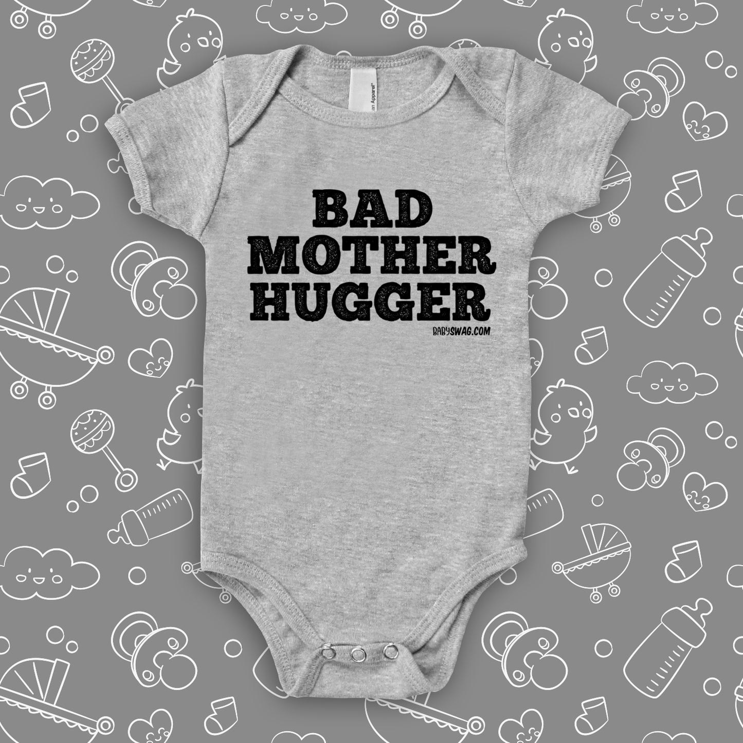 The "Bad Mother Hugger" funny baby onesies in grey.