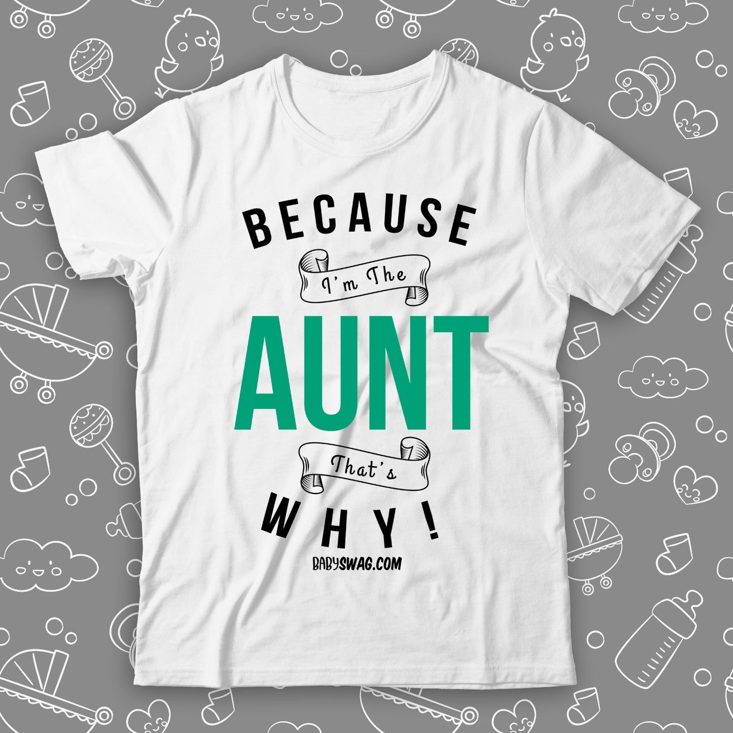 Because I'm The Aunt That's Why!