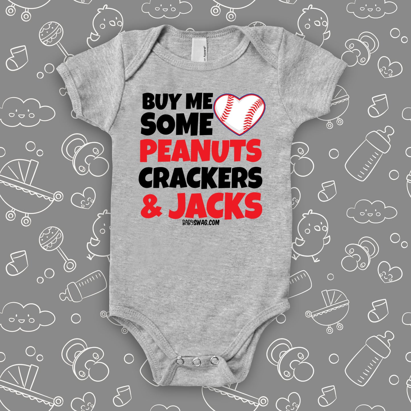 Cute baby onesies with saying "Buy Me Some Peanuts, Crackers & Jacks" in grey. 