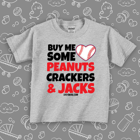 Toddler graphic tee with saying "Buy Me Some Peanuts, Cracker & Jacks" in grey.