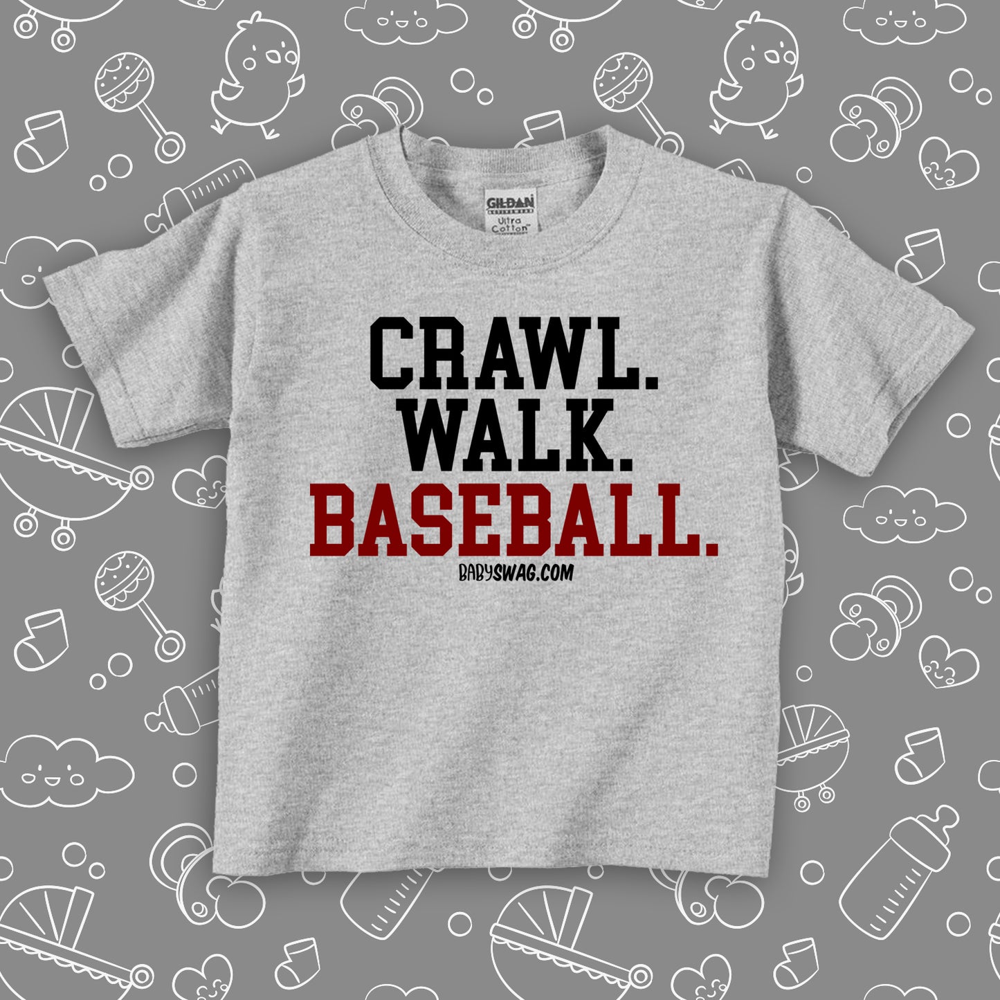 Toddler boy shirt with saying "Crawl. Walk. Baseball" in grey.