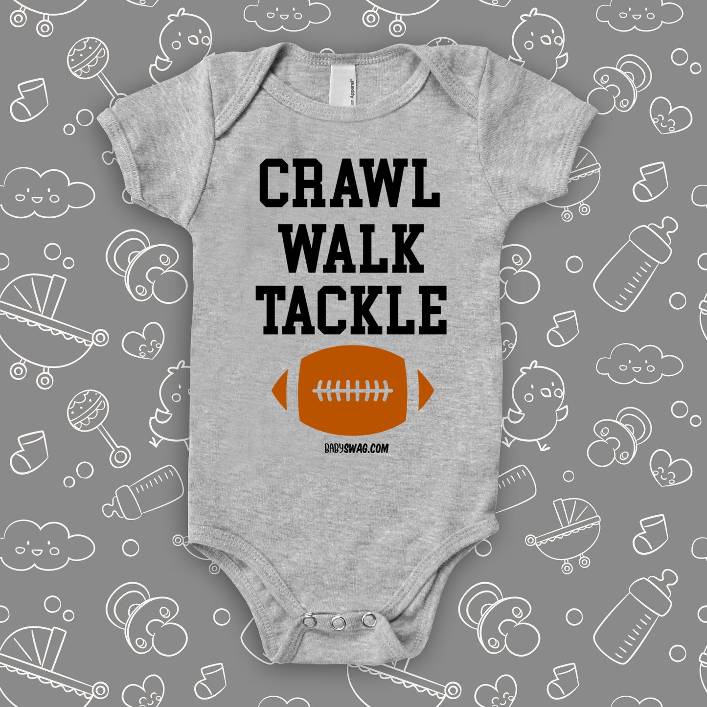 The "Crawl. Walk. Tackle" cute baby onesies in grey.