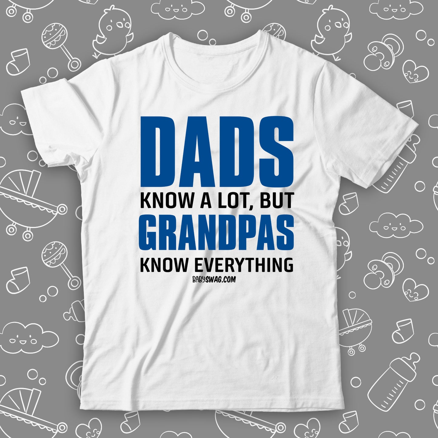Dads Know A Lot But Grandpas Know Everything