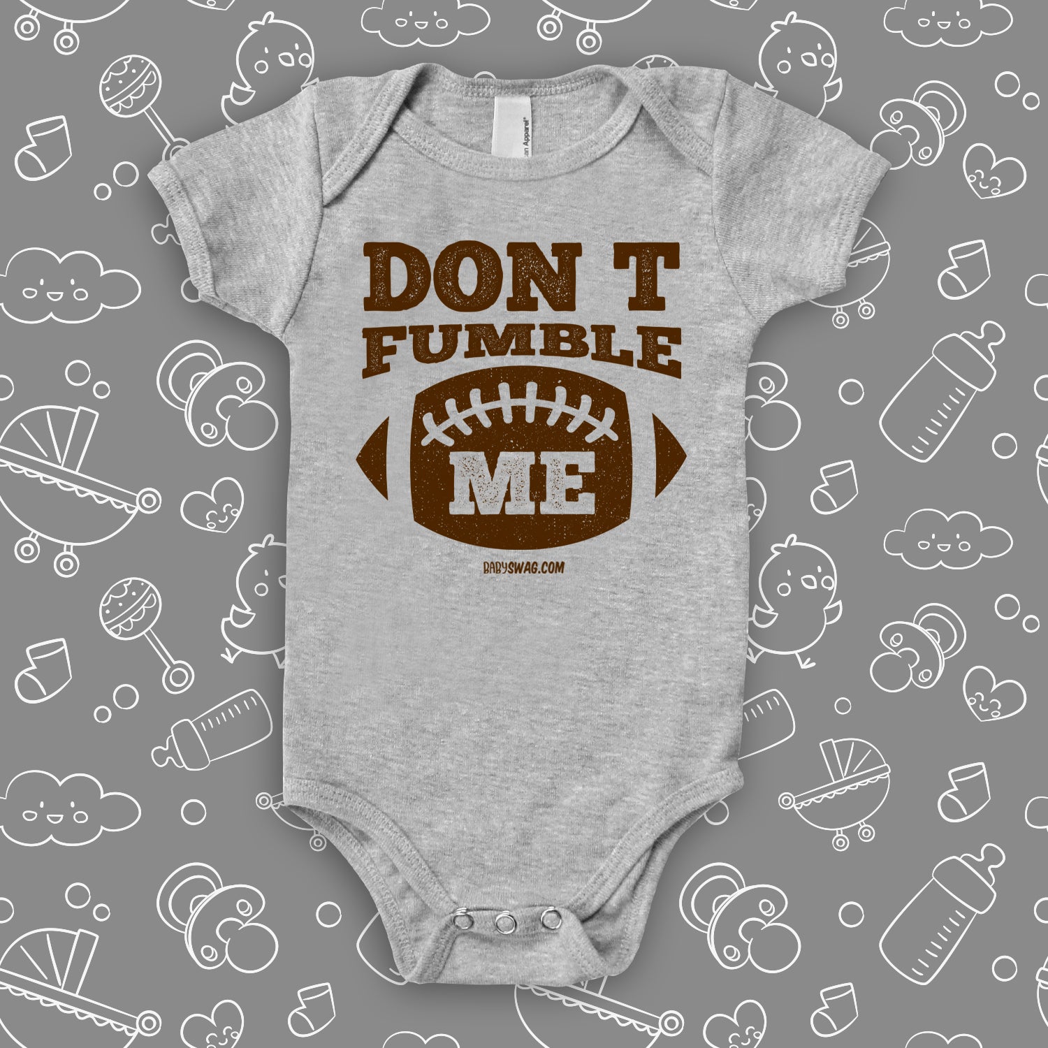 Funny baby onesies with saying "Don't Fumble" in grey. 