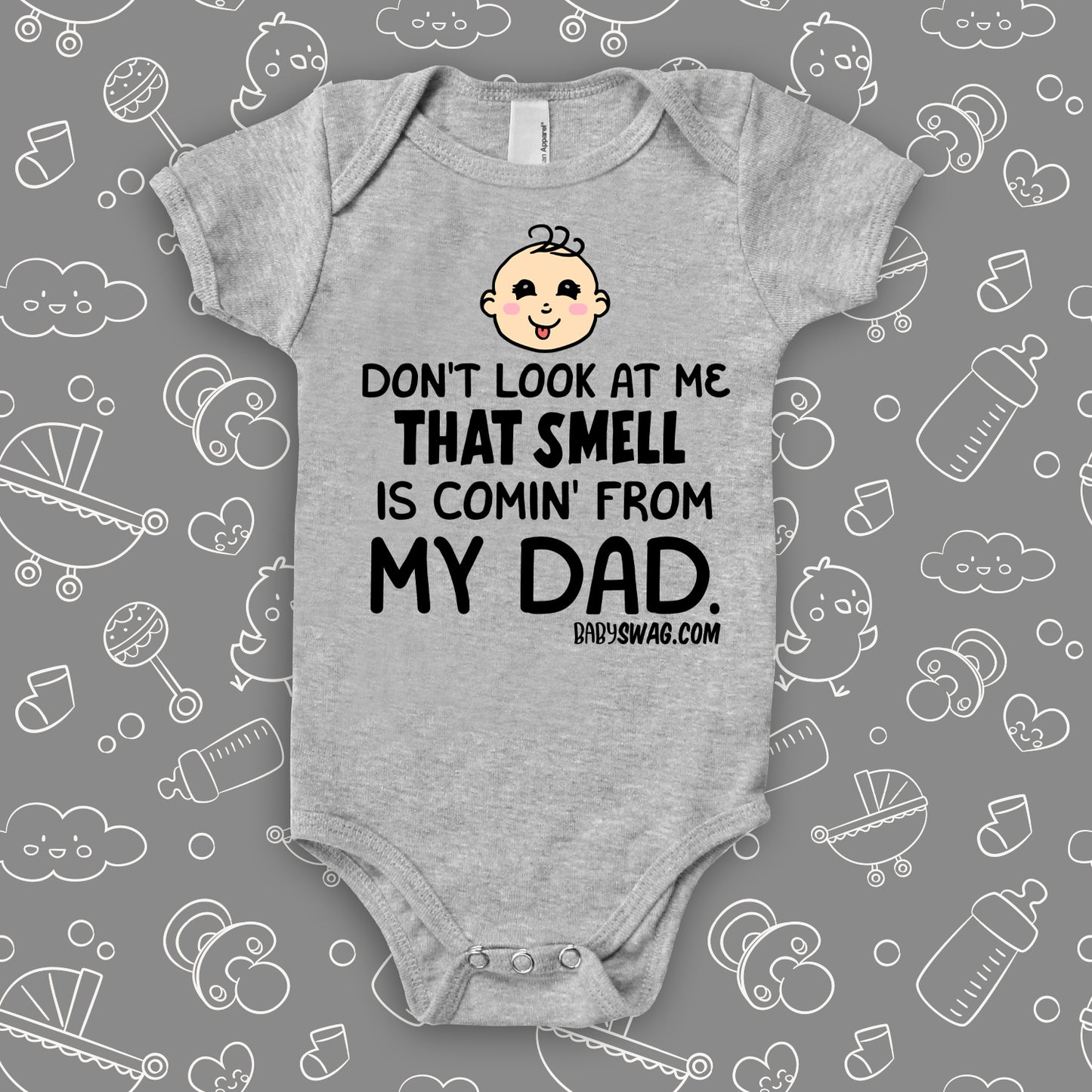 Don't Look At Me, That Smell Is Comin' From My Dad