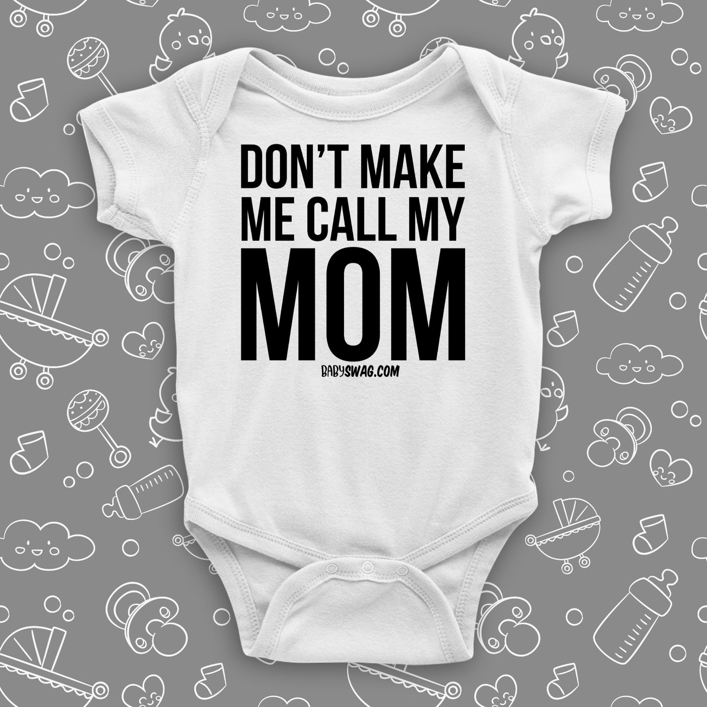 Don't Make Me Call My Mom