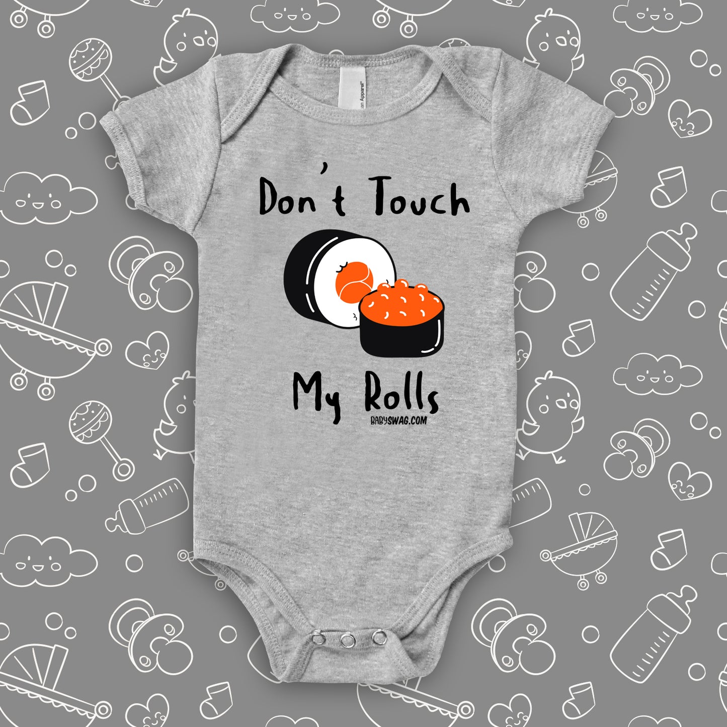 The ''Don't Touch My Rolls'' cool baby onesie in grey.