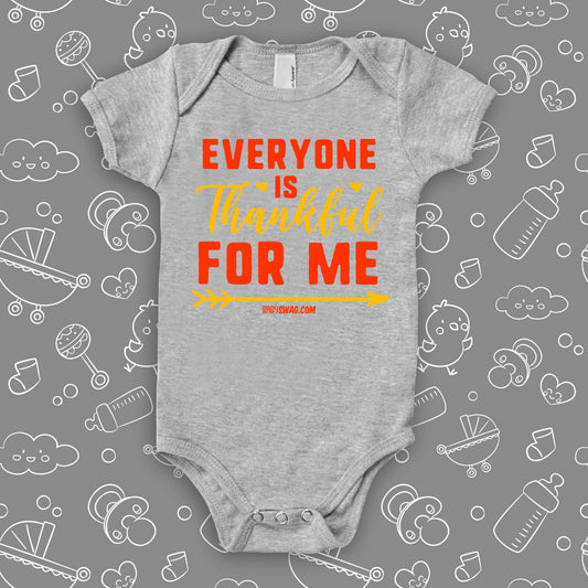Cute baby onesies with saying "Everyone Is Thankful For Me" in grey.