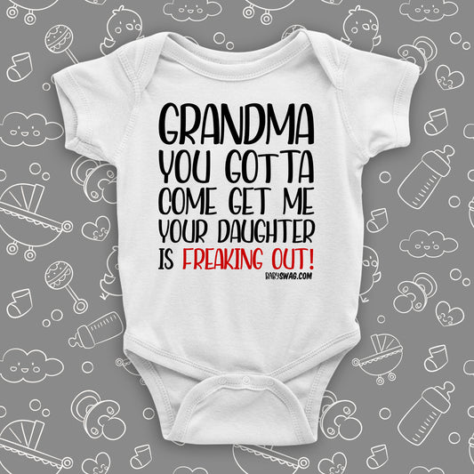 Grandma You Gotta Come Get Me Your Daughter Is Freaking Out!