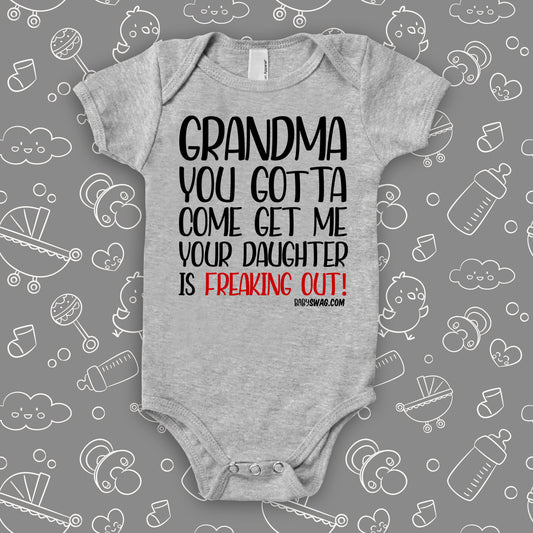Grandma You Gotta Come Get Me Your Daughter Is Freaking Out!