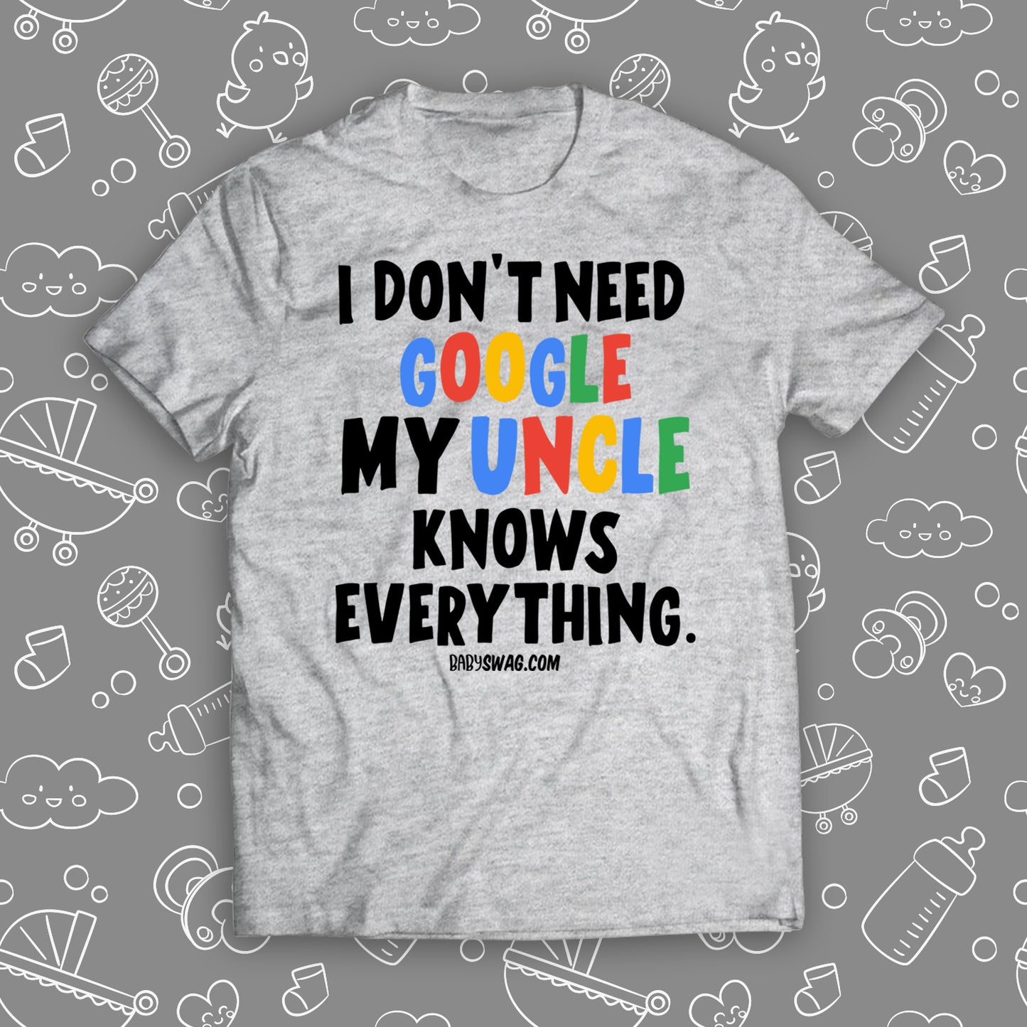 I Don't Need Google My Uncle Knows Everything