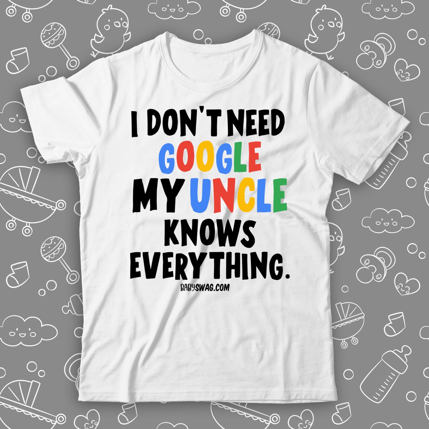 I Don't Need Google My Uncle Knows Everything 2T / Heather Gray