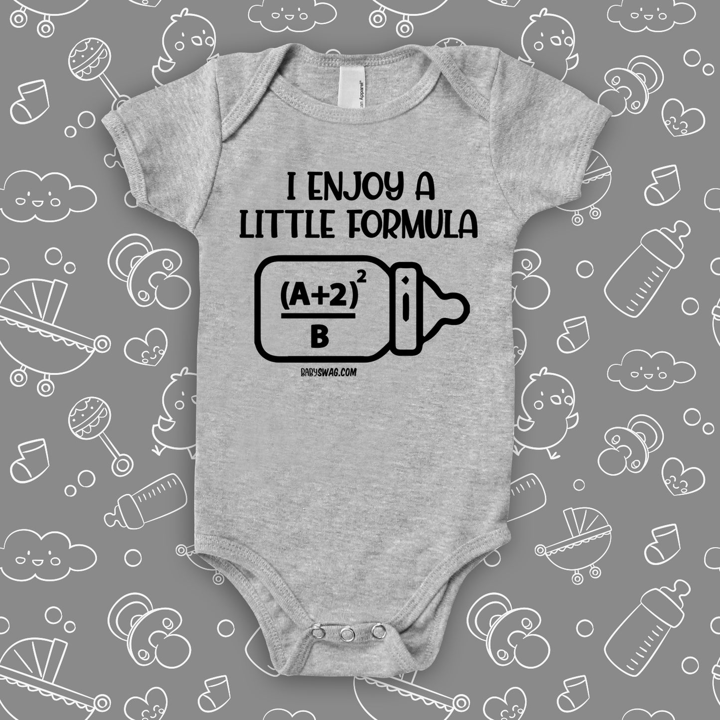 The "I Enjoy A Little Formula" graphic baby onesies in grey.