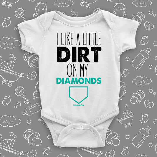 Cute baby boy onesies with saying "I Like A Little Dirt On My Diamonds" in white.