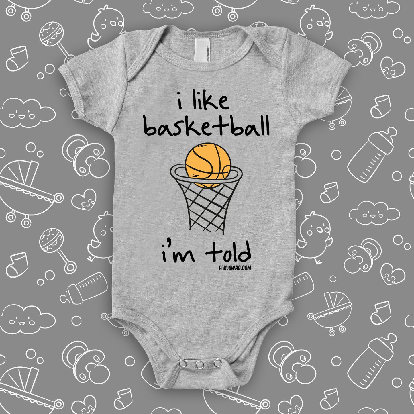 Cute baby boy onesies with saying "I Like Basketball, I'm Told" in grey.