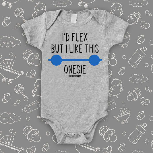 I'd Flex But I Like This Onesie