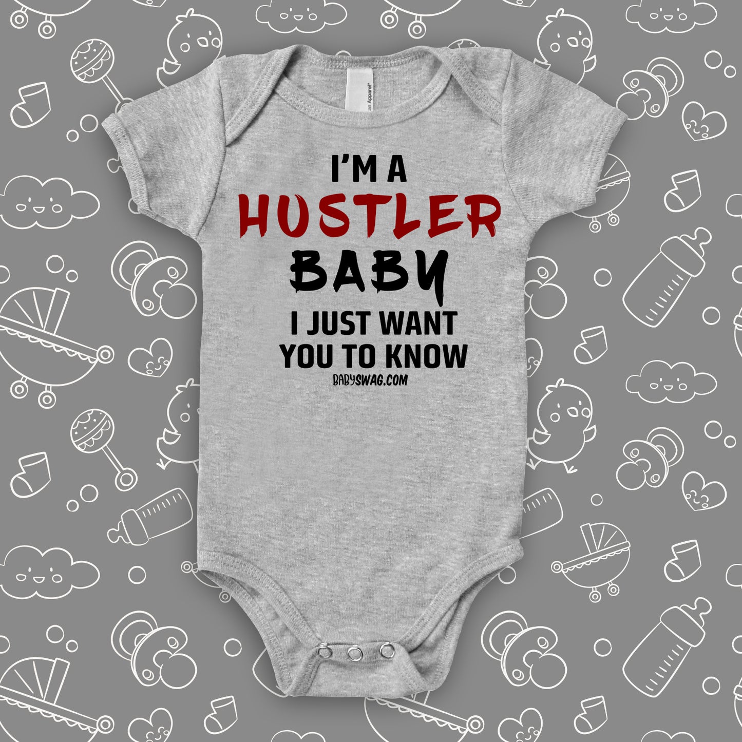 Funny baby onesies with saying "I'm A Hustler Baby" in gery.
