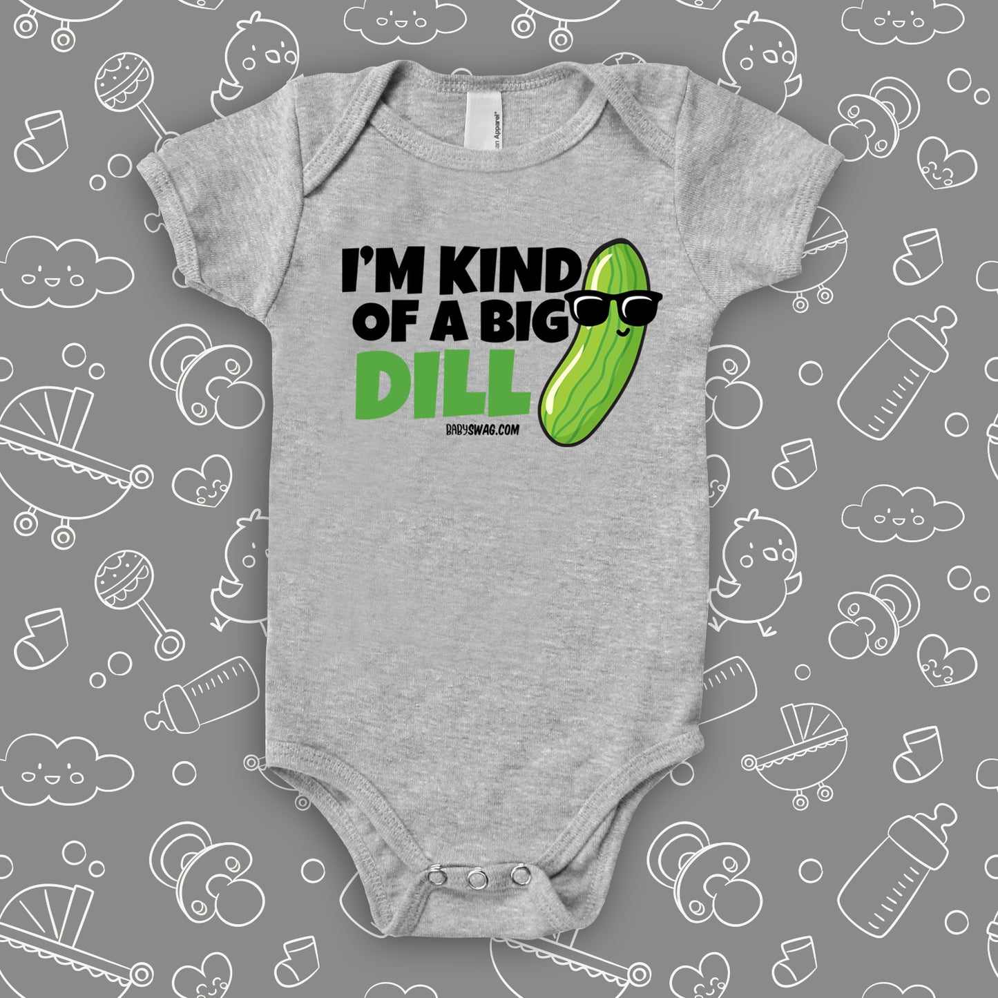 A cute baby onesie saying "I'm Kind Of A Big Dill", with the image of a pickle wearing sunglasses, in grey.
