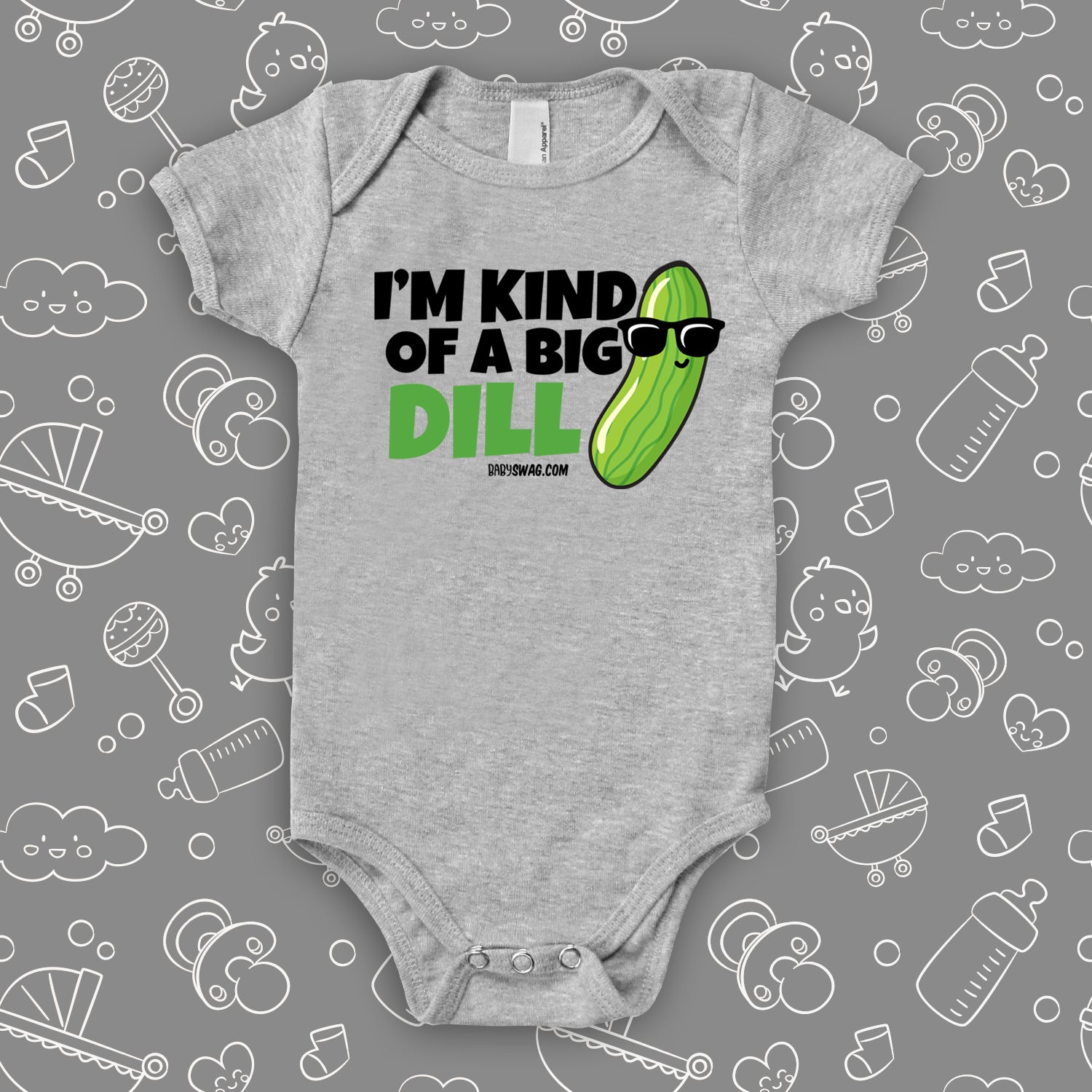 A cute baby onesie saying "I'm Kind Of A Big Dill", with the image of a pickle wearing sunglasses, in grey.