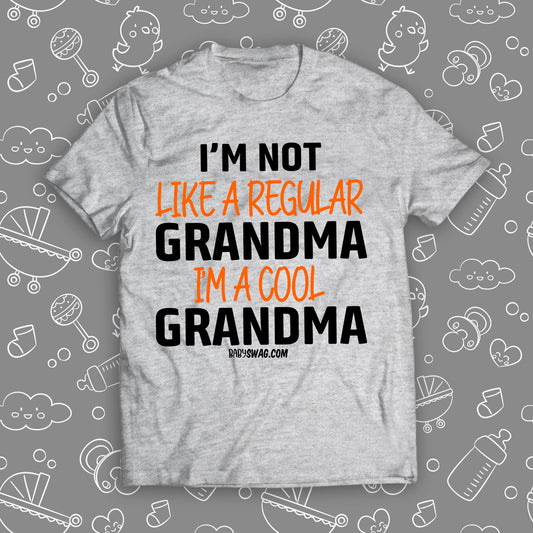 I'm Not Like A Regular Grandma, I'm A Cool Grandma