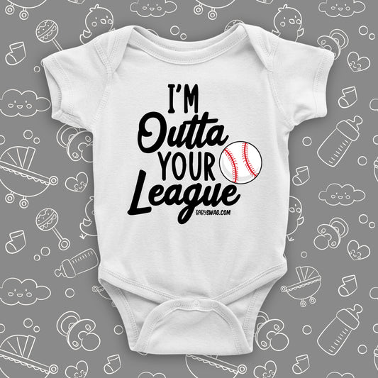 Unique baby onesies with the caption "I'm Outta Your League" in white.