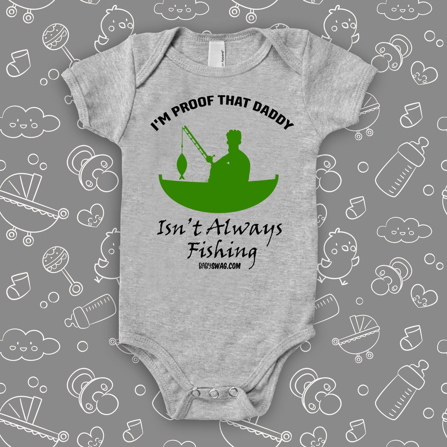 Hilarious baby onesies with a saying "I'm Proof That Daddy Isn't Always Fishing" in grey and the drawing of a man in a fishing boat included.