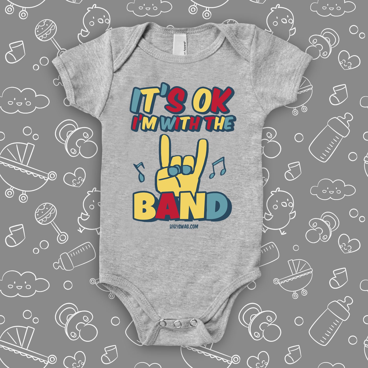 Cool baby onesies with saying "It's Okay, I'm With the Band" in grey.