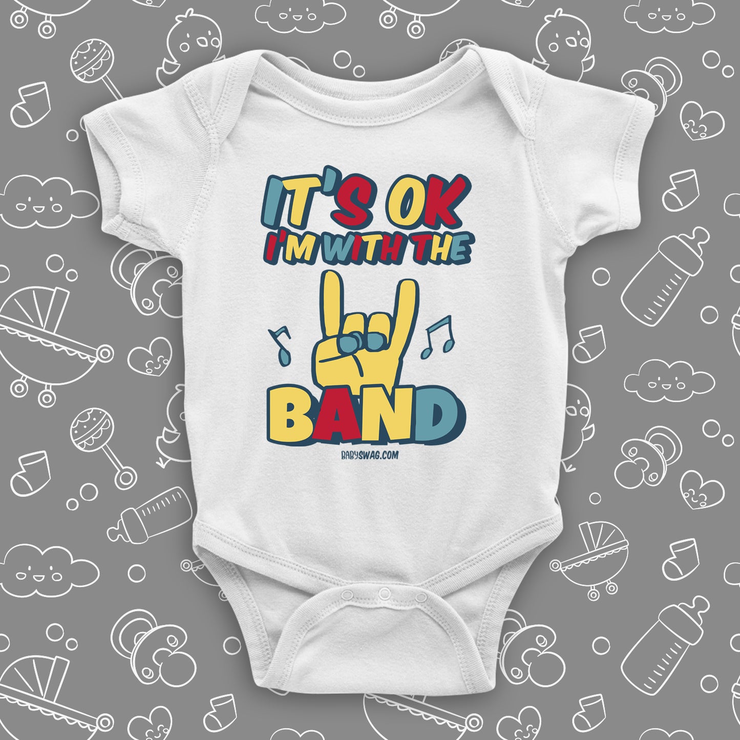 Cool baby onesies with saying "It's Okay, I'm With the Band" in white.
