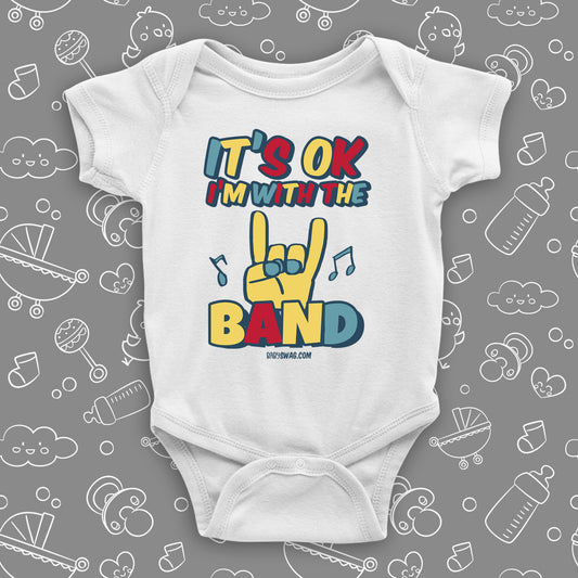 Cool baby onesies with saying "It's Okay, I'm With the Band" in white.