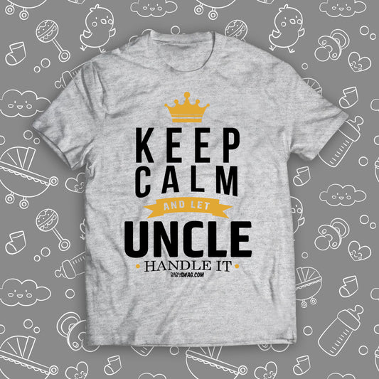 Keep Calm And Let Uncle Handle It