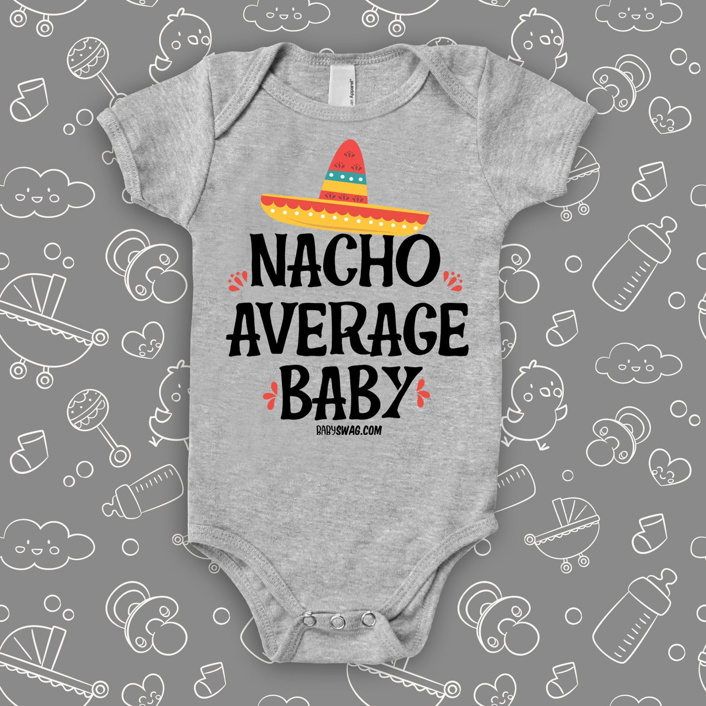 Cool baby onesie saying "Nacho Average Baby" with an image of a hat, color grey.
