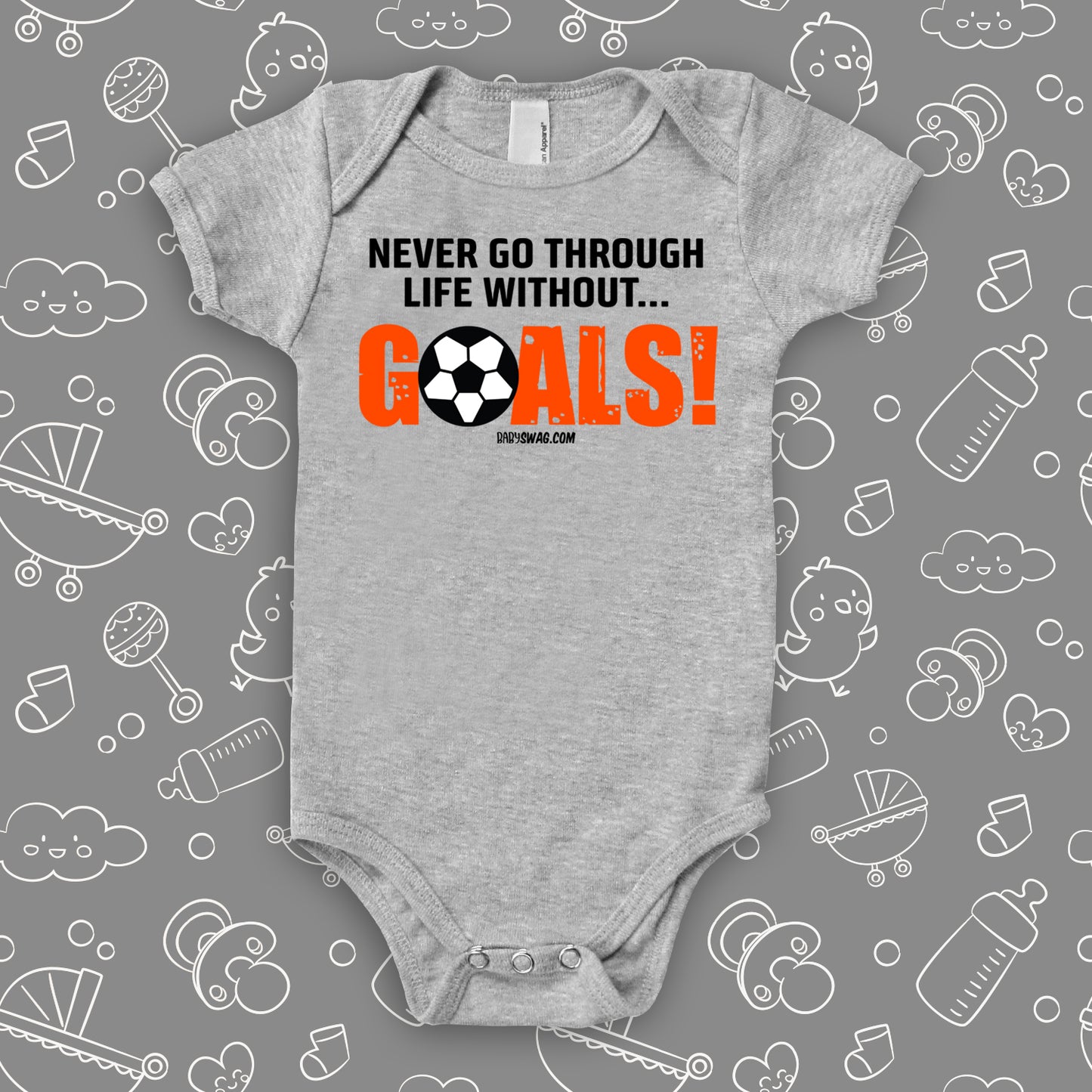 Unique baby onesies with saying "Never Go Through Life Without Goals!" in grey. 