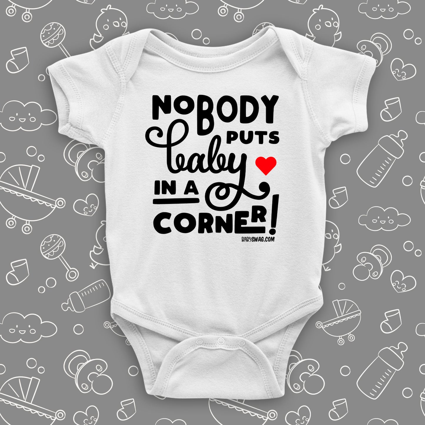 The ''Nobody Puts Baby In A Corner!'' unique baby onesies in white.