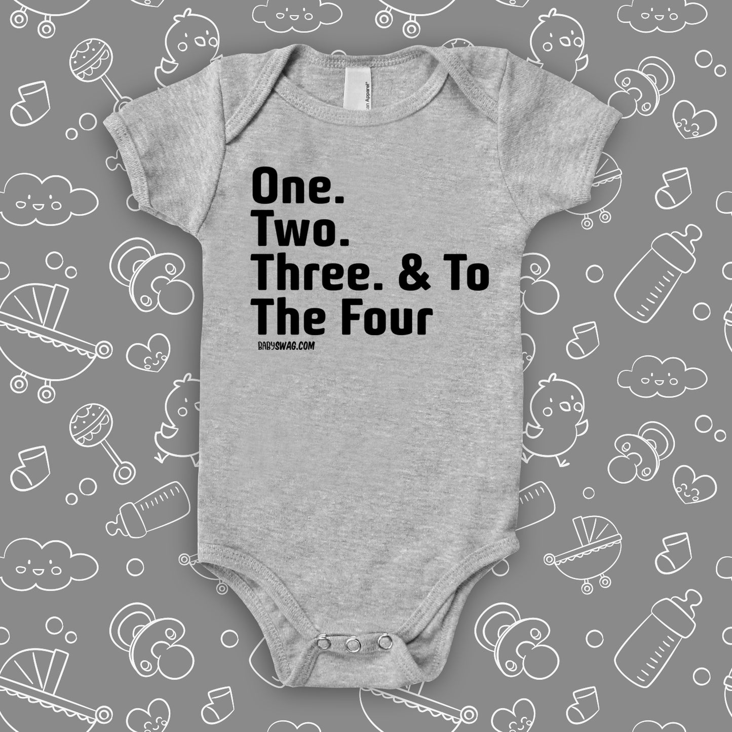 Cute baby onesies with saying "One Two Three & To The Four" in grey.