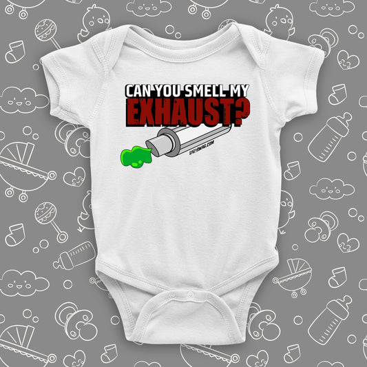 A white hilarious baby onesies saying "Can You Smell My Exhaust".