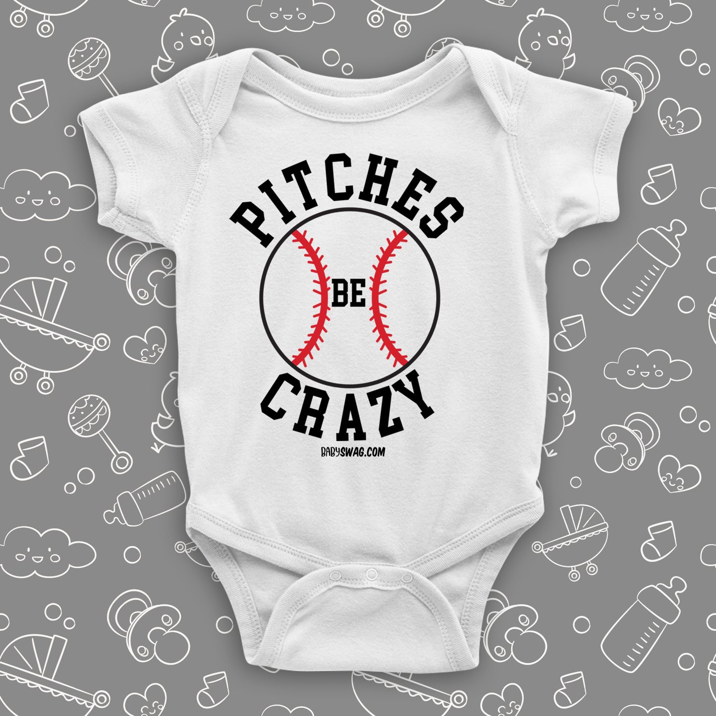 Unique baby onesies with saying "Pitches Be Crazy" in white.