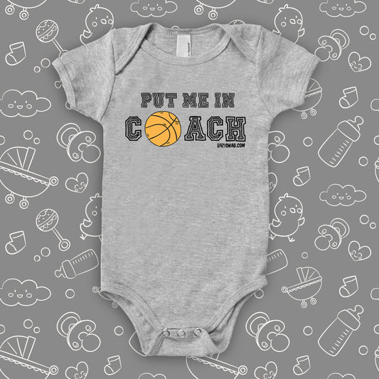 Unique baby boy onesies with saying "Put Me In Coach" in grey.