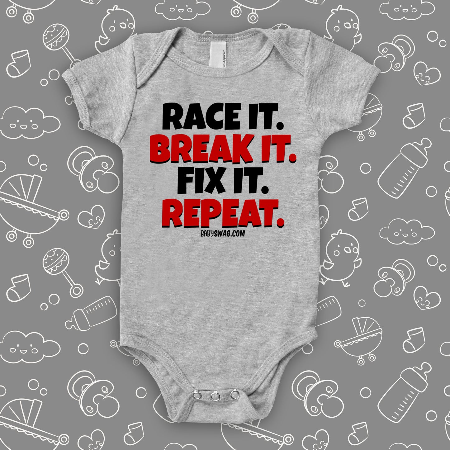 Unique baby boy onesie saying "Race It. Break It. Fix It. Repeat.", in grey. 