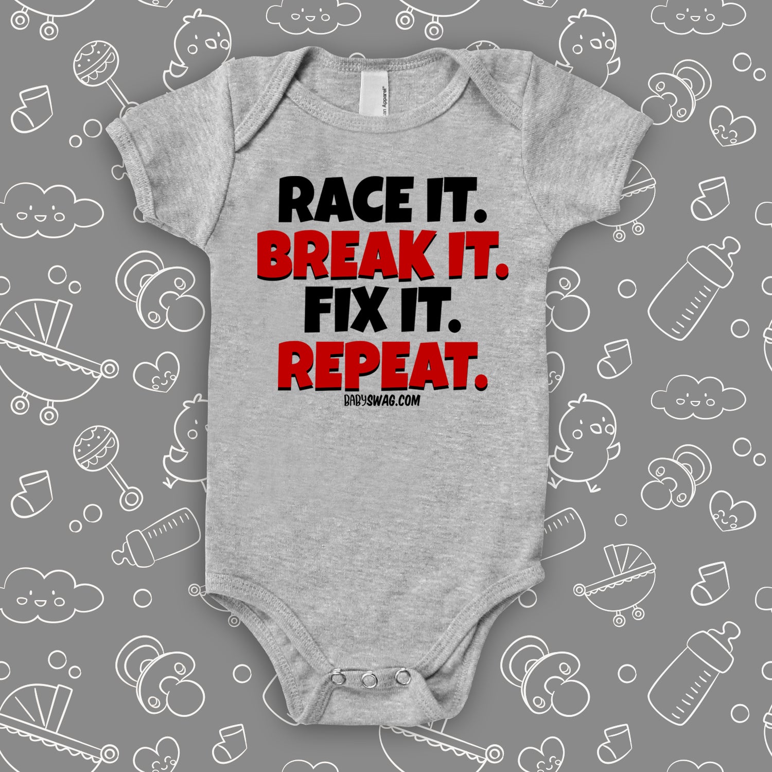 Unique baby boy onesie saying "Race It. Break It. Fix It. Repeat.", in grey.