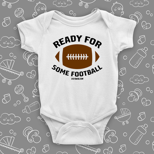 Cute baby boy onesies with saying: "Ready For Some Football" in white.