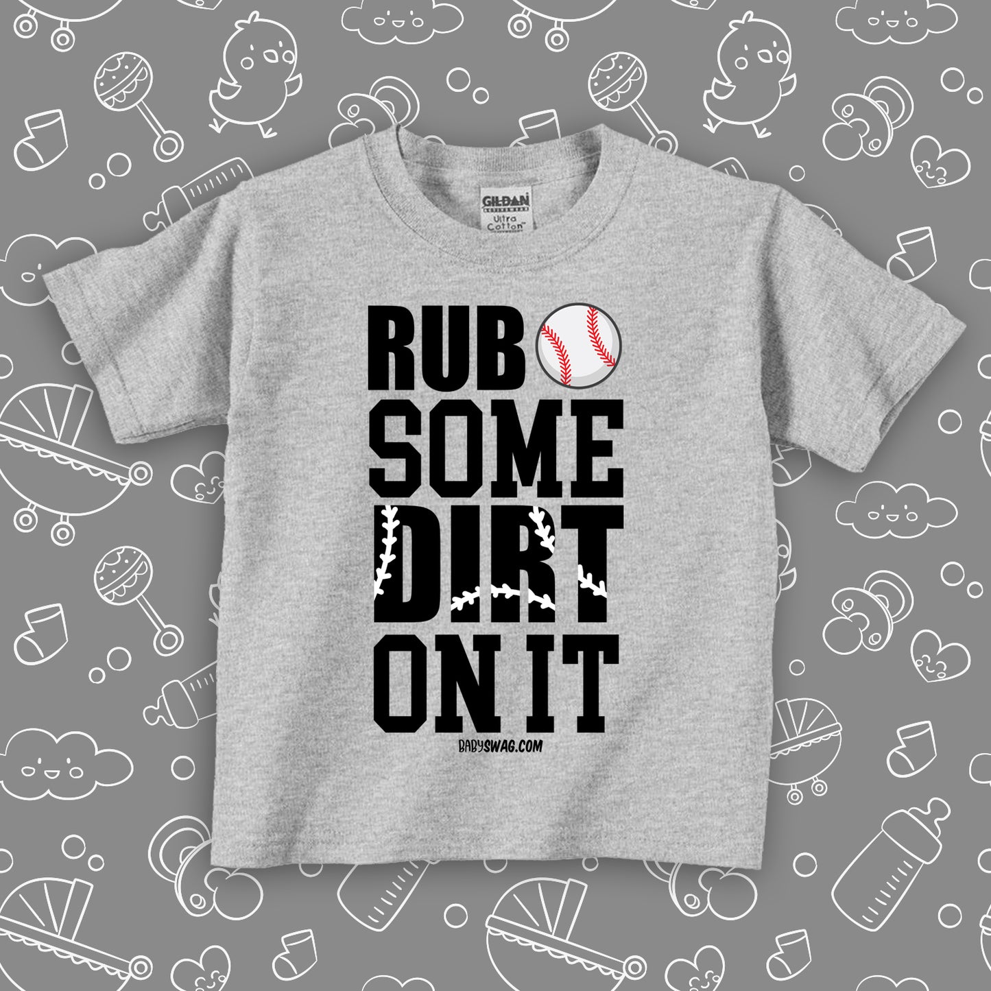 Cute toddler boy with saying "Rub Some Dirt On It" in grey.