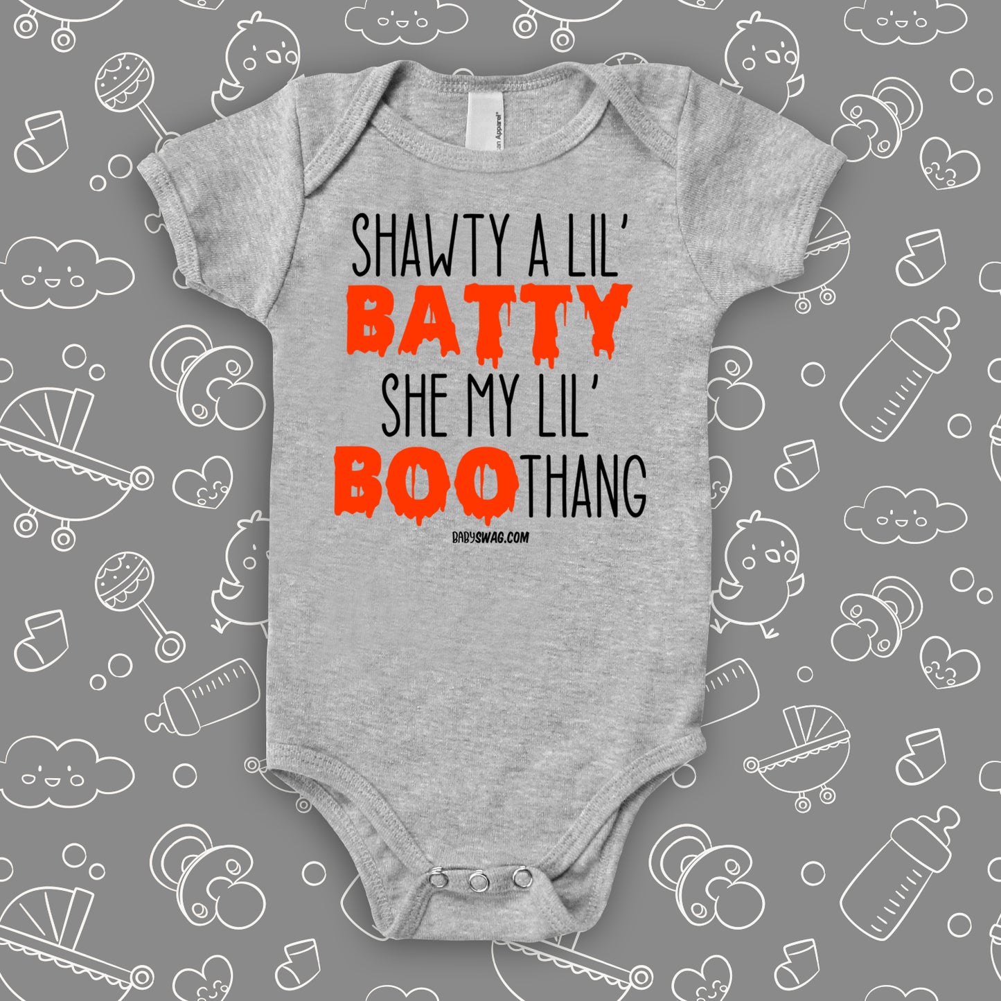 Cute baby onesies with saying "Shawty A Lil' Batty, She My Lil' Boo-thang" in grey.