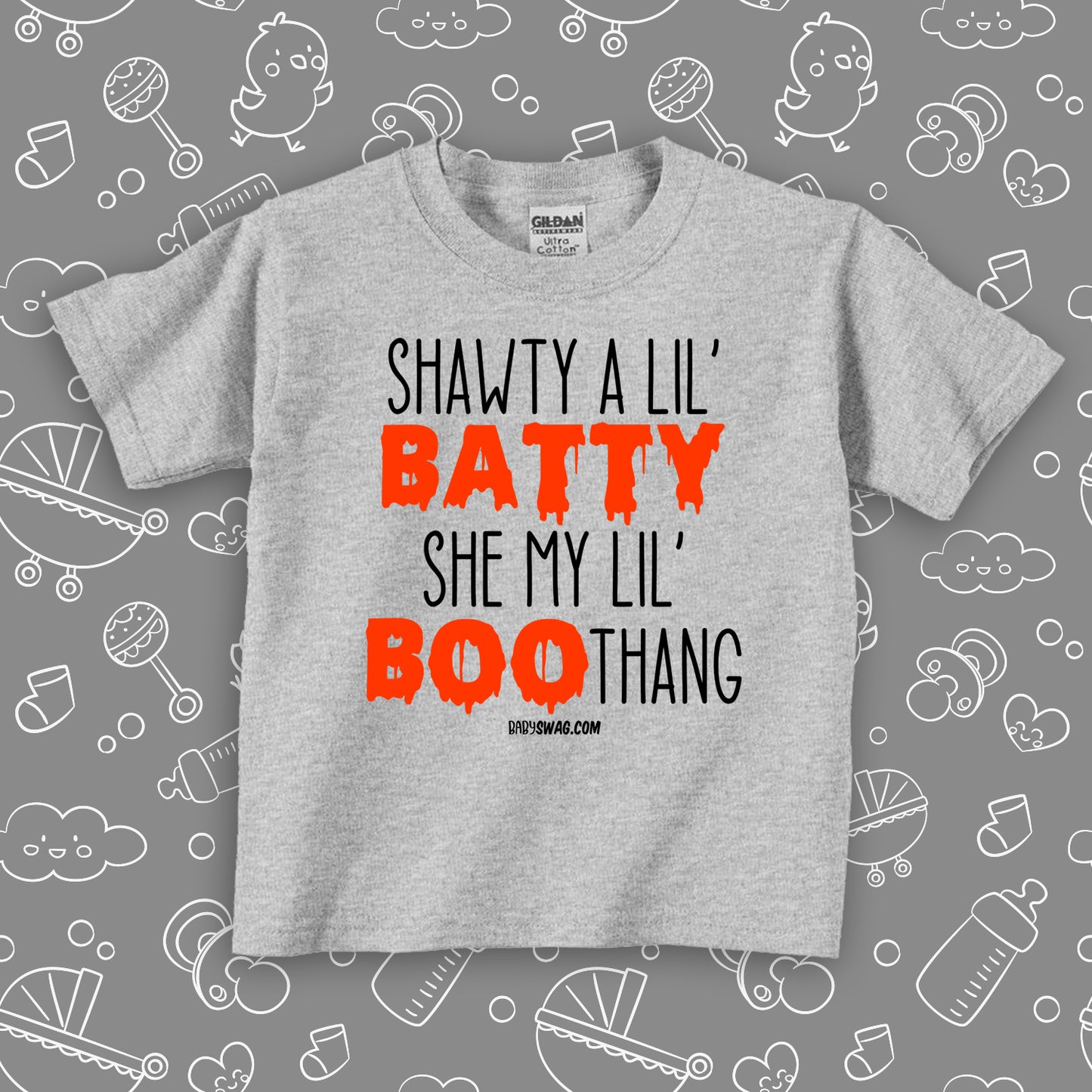 Toddler shirt with saying "Shawty A Lil' Batty, She My Lil" Boo-thang" in grey.