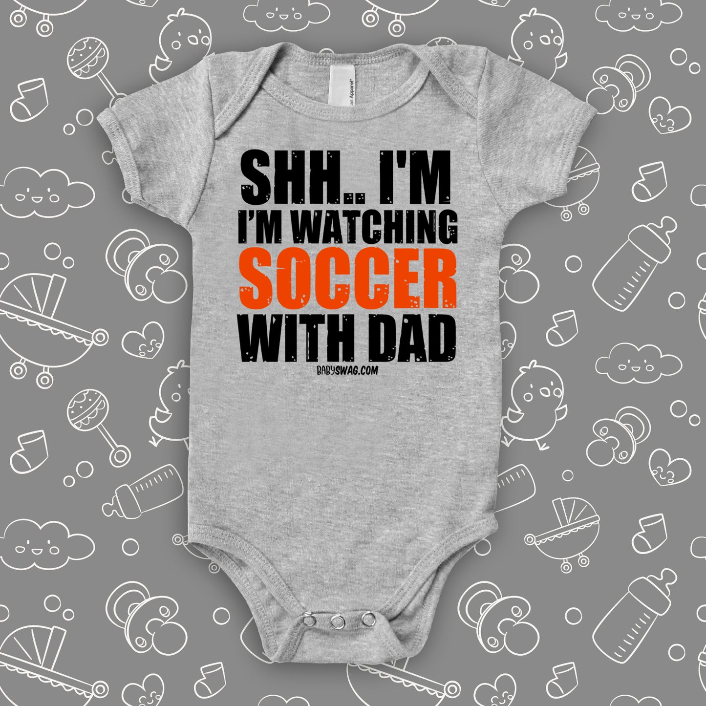 baby boy onesies with saying "Shh... I'm Watching Soccer With Dad" in grey.