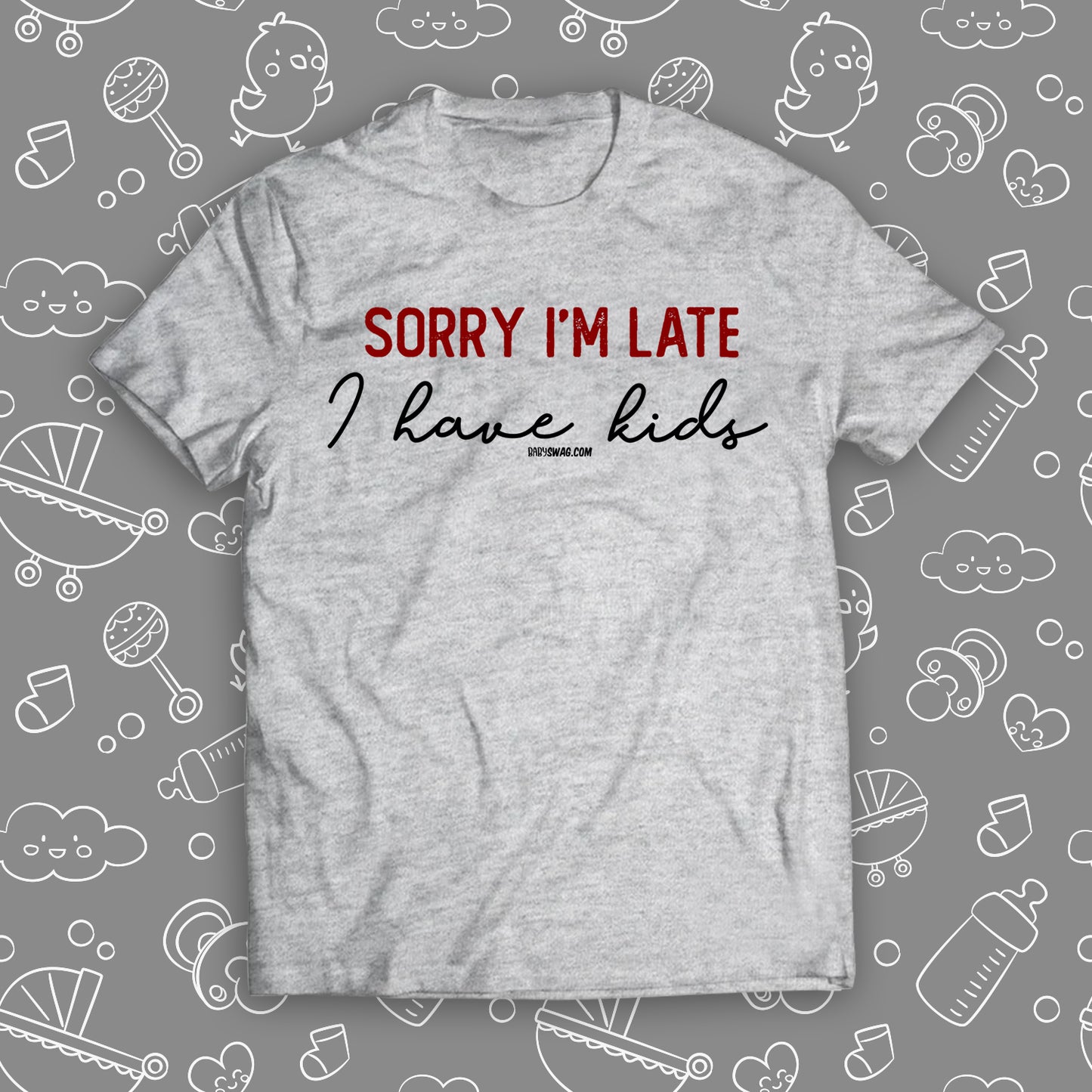 Sorry I'm Late. I Have Kids