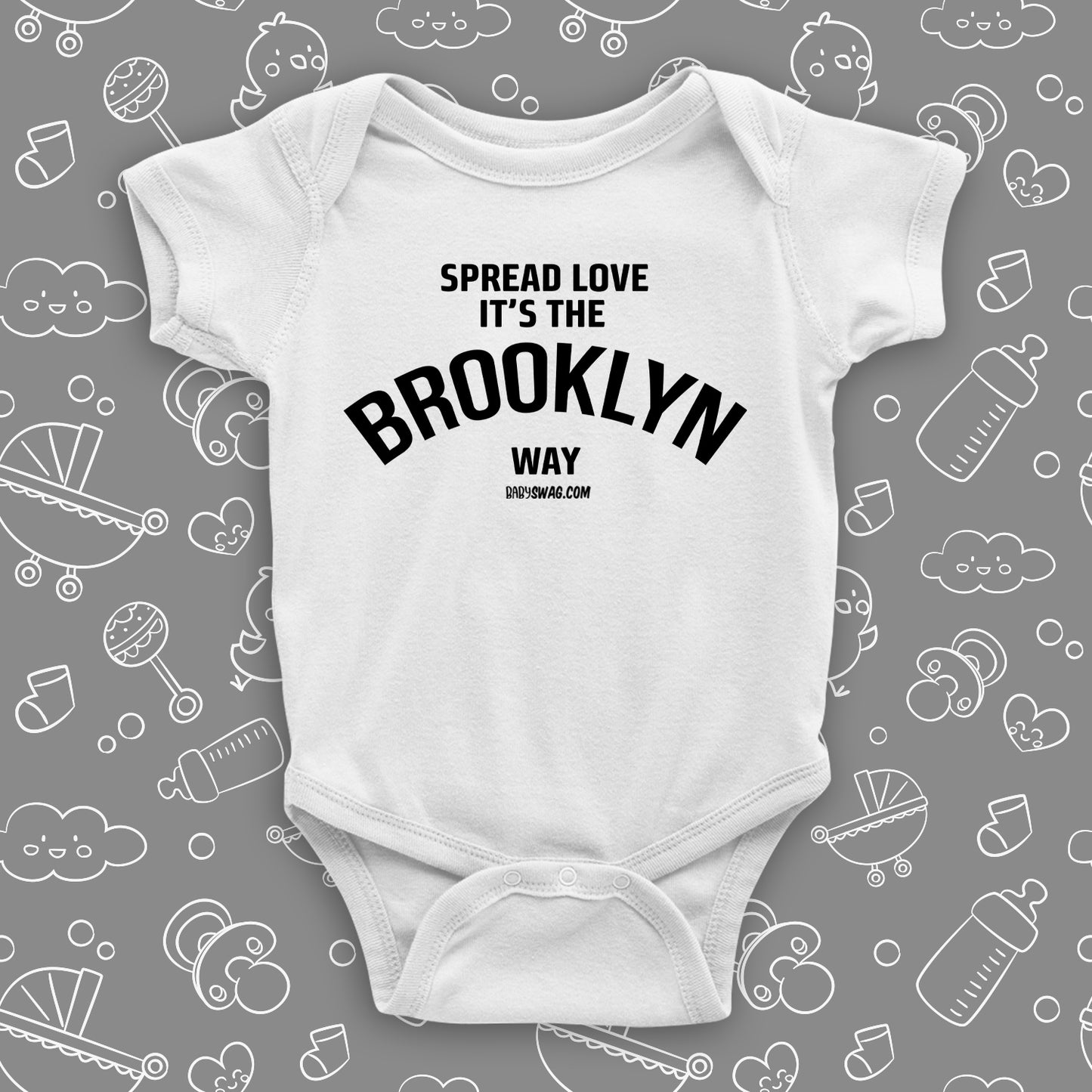 Cool baby onesies with saying "Spread Love, It's The Brooklyn Way" in white.