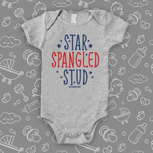 The unique baby boy onesies with the caption "Star Spangled Stud" in grey.