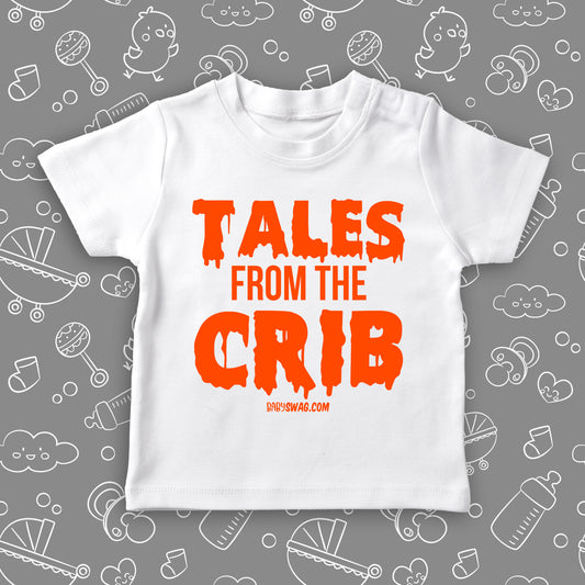 The "Tales From The Crib" funny toddler shirt in white.