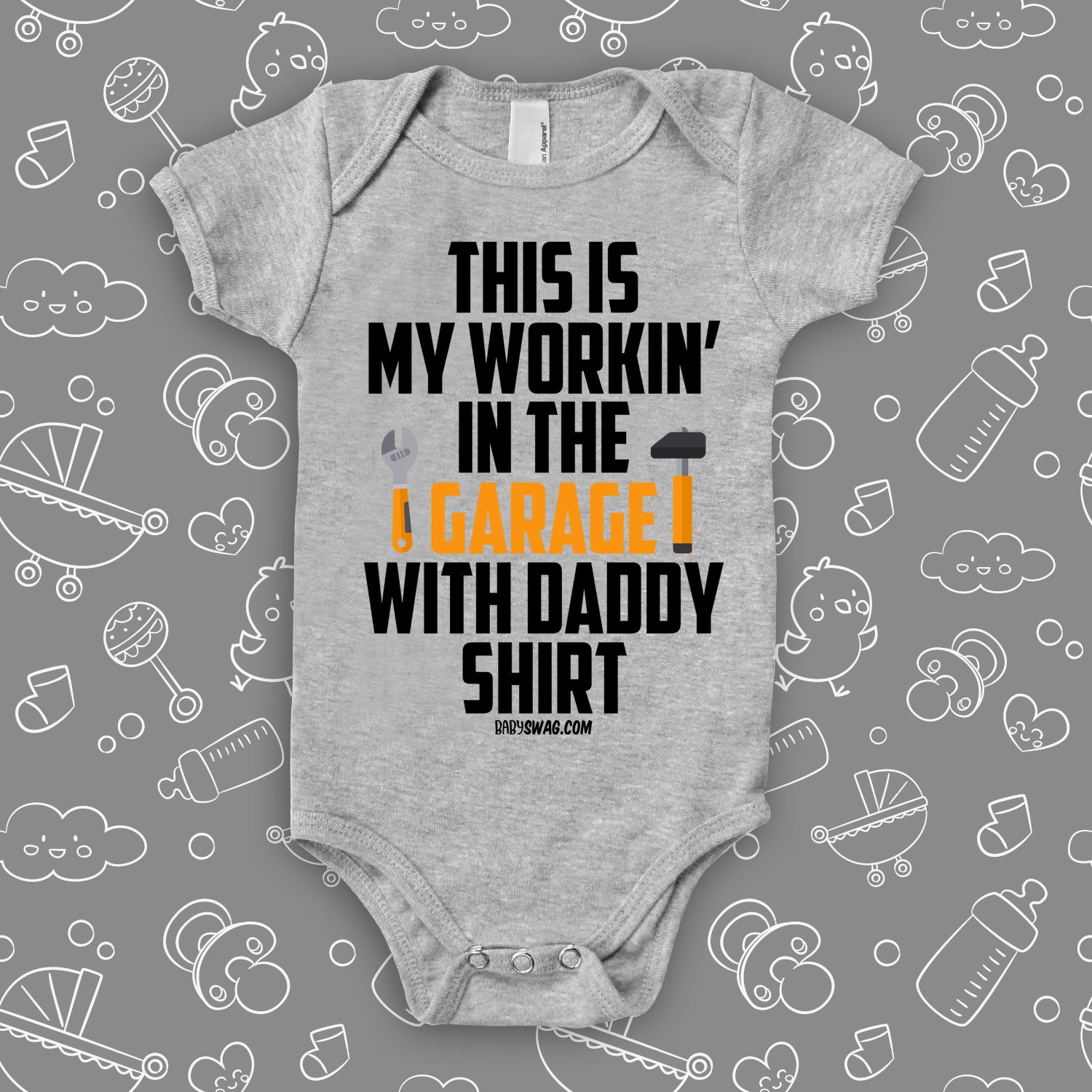 Funny baby boy oneisie saying "This Is My Workin' In The Garage With Daddy Shirt" in grey.